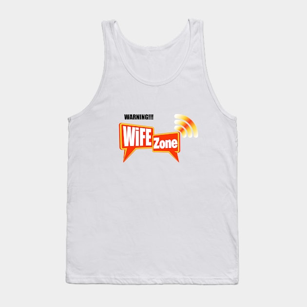 Wifi zone - Wife Joke Tank Top by MIMOgoShopping